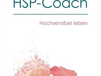 10-2015 Gastbeitrag im Buch „Mein HSP-Coach“ von Stefan Kunkat