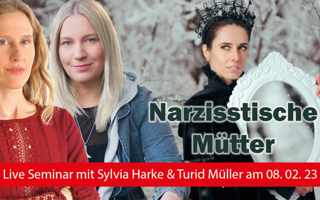 Die geheime Mutterwunde: Narzisstische Mütter