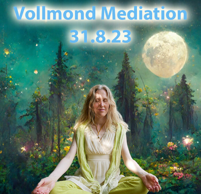 Vollmond Meditation: 31.8.23