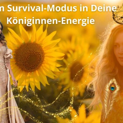 Vom Survival-Modus in deine Königinnen-Energie