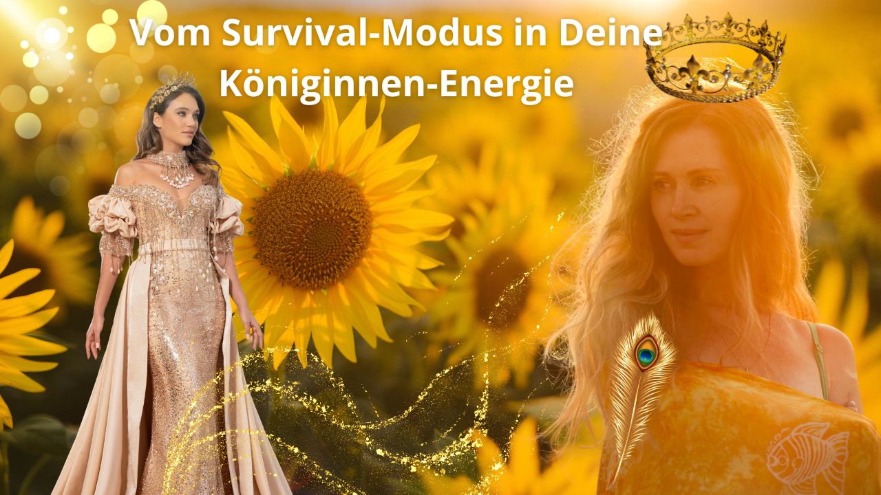 Vom Survival-Modus in deine Königinnen-Energie