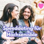 Speeddating für Hochsensible Einladung