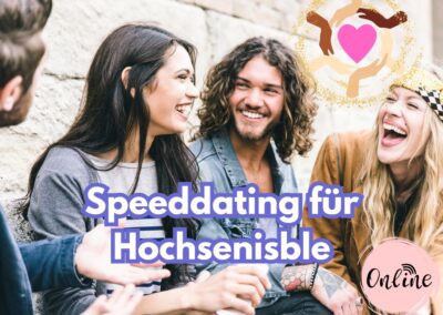 Speeddating für Hochsensible