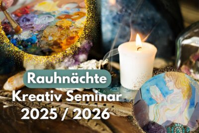 Rauhnächte Kreativ Seminar 2025 /2025