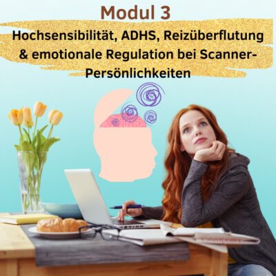 Hochsensibel, ADHS, Reizüberflutung, Scannerpersönlichkeit